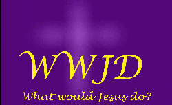 What would Jesus do?